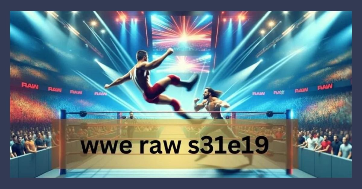 WWE Raw S31E19: What You Need to Know About