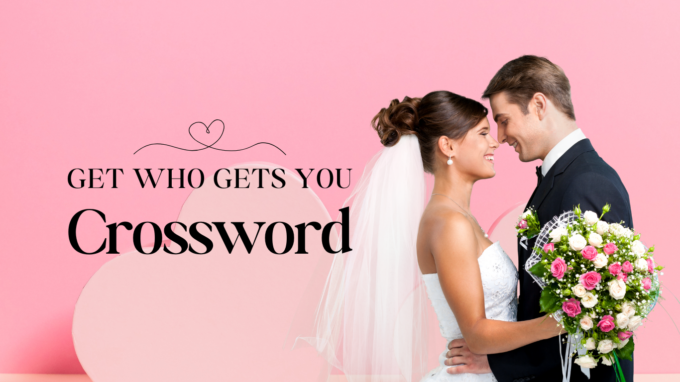 Get who gets you dating crossword site