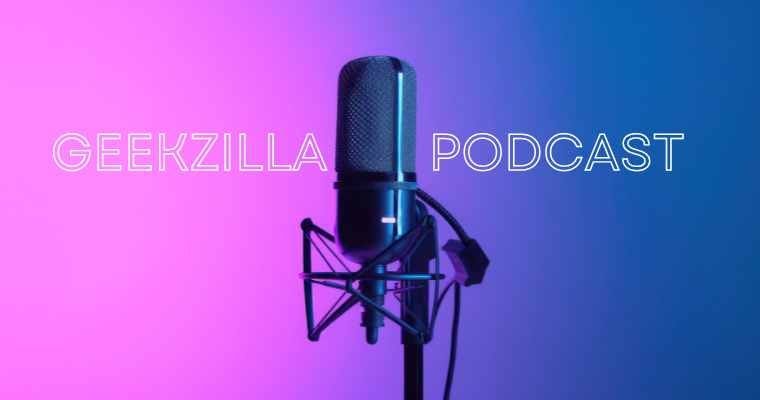 Geekzilla Podcast:Complete Review