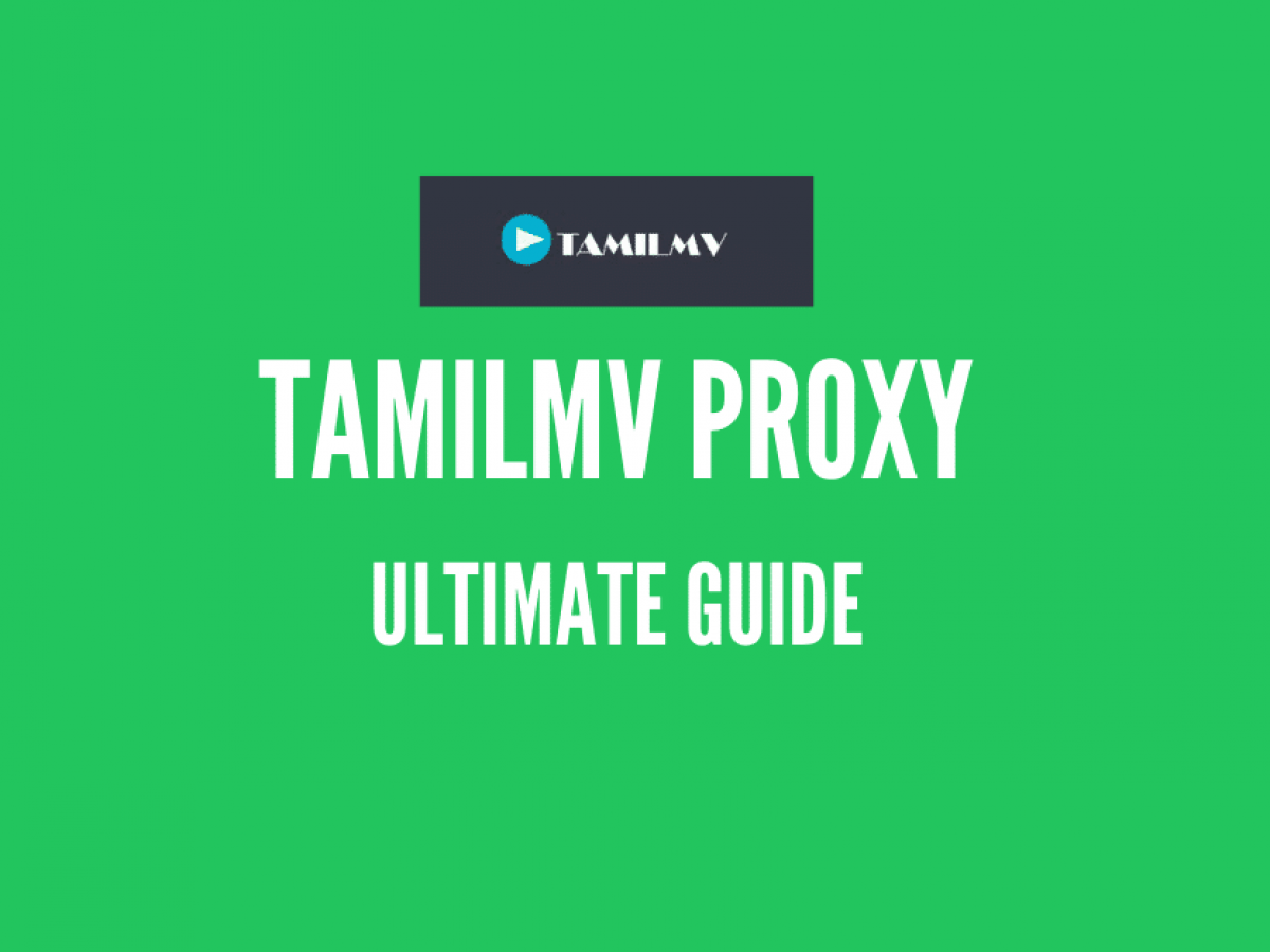 TamilMV Proxy: A Deep Dive into the World of Online Piracy