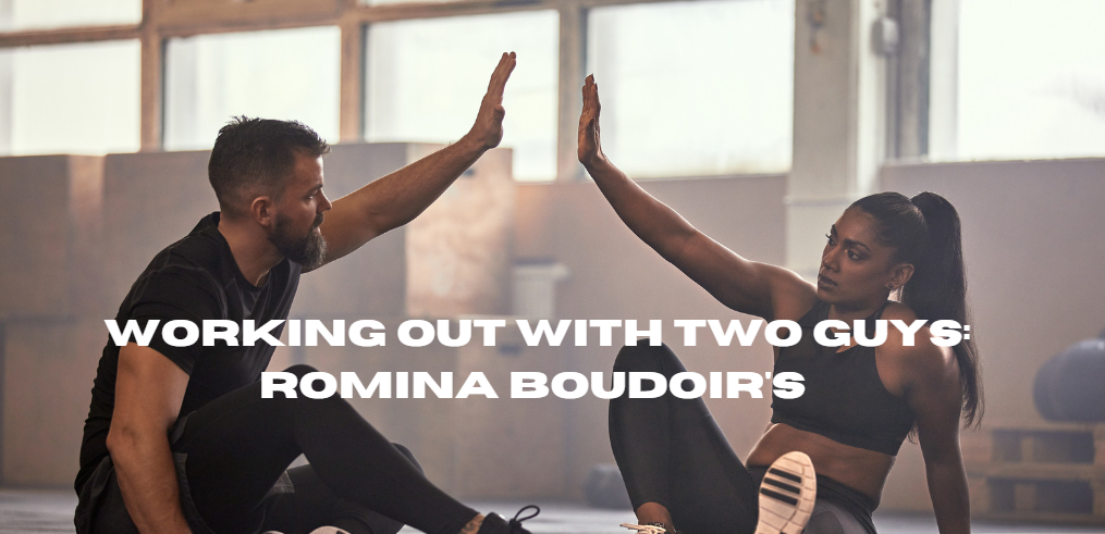 What is Working Out With Two Guys . Romina Boudoir