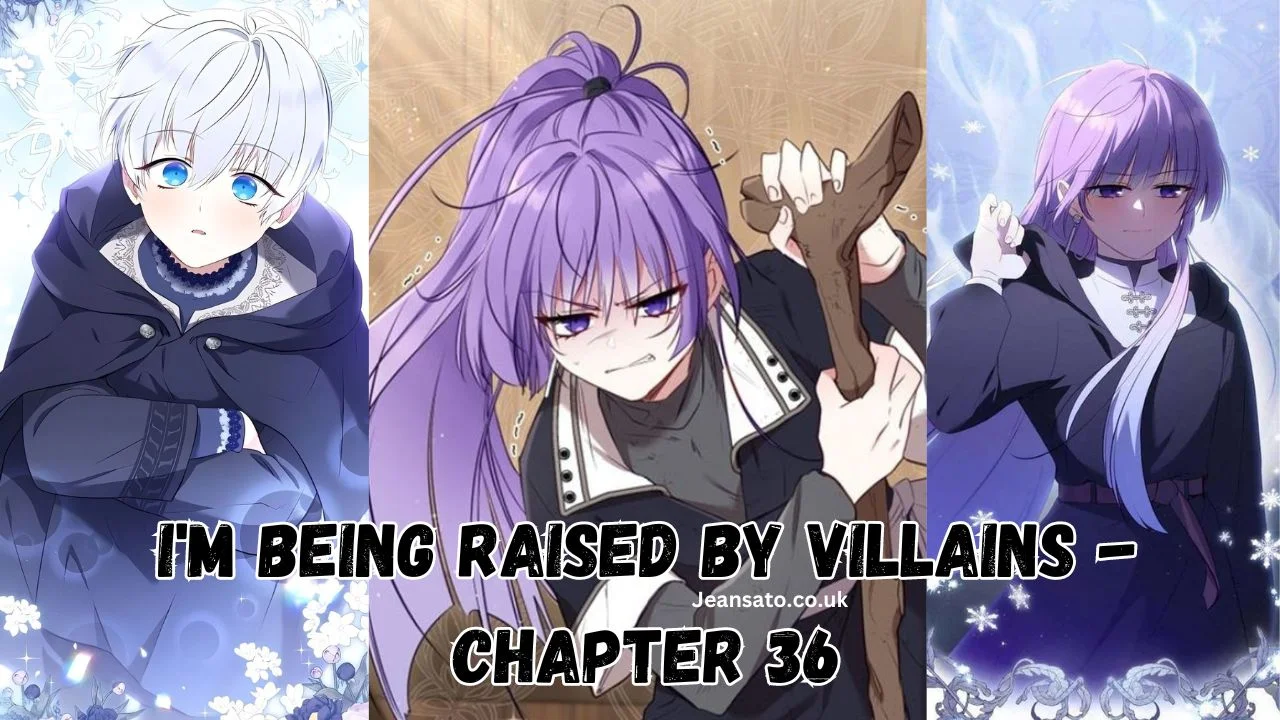 Im Being Raised By Villains Chapter 36