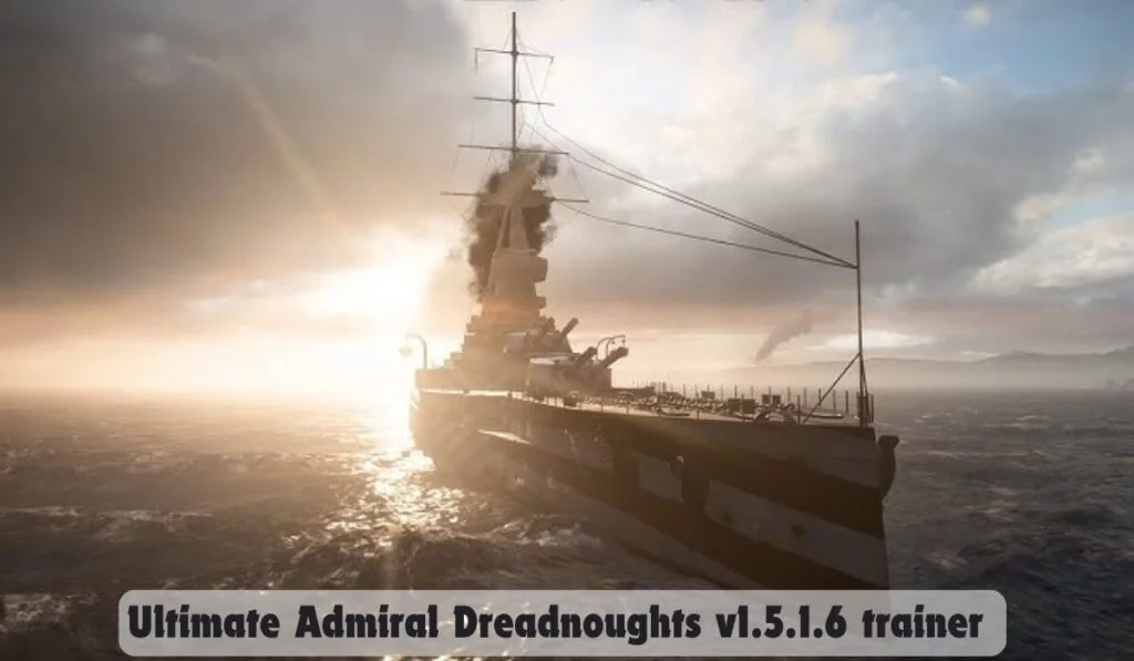 Ultimate Admiral Dreadnoughts v1.5.1.6 trainer